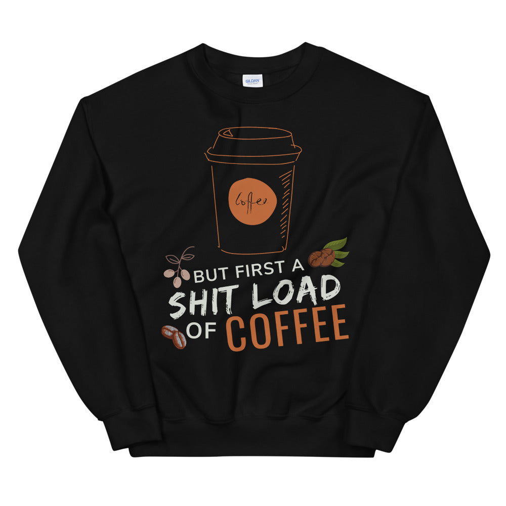 Sweatshirt (But first, Coffee!)